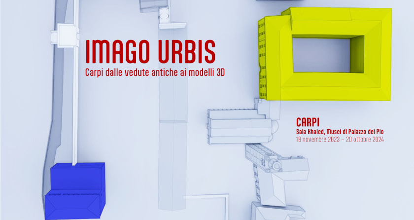 IMAGO URBIS - Carpi dalle vedute antiche ai modelli 3D
